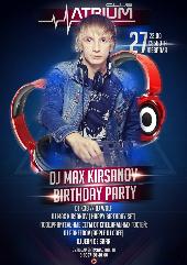 "MAX KIRSANOV BIRTHDAY PARTY"